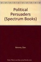 The political persuaders : the techniques of modern election campaigns /