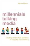 Millennials talking media : creating intertextual identities in everyday conversation /