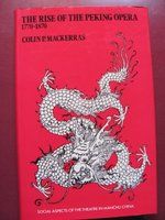 The rise of the Peking opera, 1770-1870 : social aspects of the theatre in Manchu China /