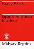 Japan's American interlude /