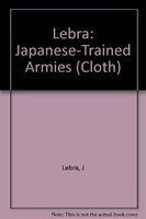 Japanese-trained armies in Southeast Asia: independence and volunteer forces in World War II /