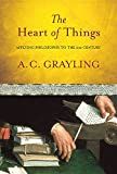 The heart of things : applying philosophy to the 21st century /