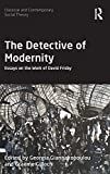 The detective of modernity : essays on the work of David Frisby /