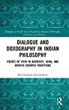 Dialogue and doxography in Indian philosophy : points of view in Buddhist, Jaina, and Advaita Vedānta traditions /