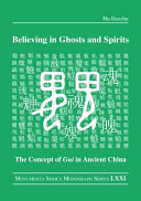 Believing in ghosts and spirits : the concept of Gui in Ancient China /