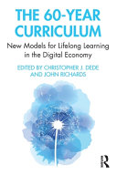 The 60-year curriculum : new models for lifelong learning in the digital economy /