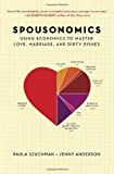 Spousonomics : using economics to master love, marriage and dirty dishes /