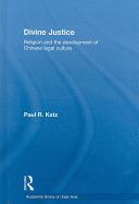 Divine justice : religion and the development of Chinese legal culture /