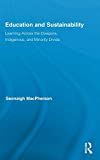 Education and sustainability : learning across the diaspora, indigenous, and minority divide /