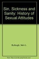 Sin, sickness, and sanity : a history of sexual attitudes /