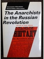 The anarchists in the Russian Revolution /