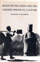 Mao's revolution and the Chinese political culture /
