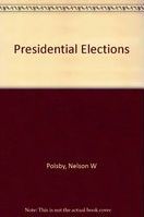 Presidential elections : strategies of American electoral politics /