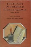 The flight of the mind : the letters of Virginia Woolf /