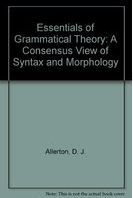 Essentials of grammatical theory: a consensus view of syntax and morphology