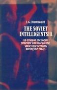 The Soviet intelligentsia; an essay on the social structure and roles of Soviet intellectuals during the 1960s /