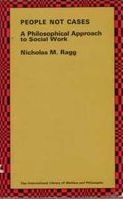 People not cases : a philosophical approach to social work /