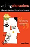 Acting characters : 20 simple steps from rehearsal to performance /