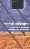 Political philosophy : a beginners' guide for students and politicians /