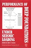 Performance of deep foundations under seismic loading : proceedings of sessions sponsored by the Deep Foundations and Soil Properties Committees of the Geotechnical Engineering Division of the American Society of Civil Engineers in conjunction with the AS