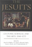 The Jesuits : cultures, sciences, and the arts, 1540-1773 /