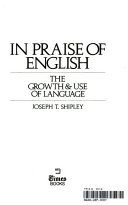 In praise of English : the growth & use of language /