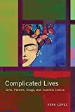 Complicated lives : girls, parents, drugs, and juvenile justice /