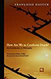 How are we to confront death? : an introduction to philosophy /