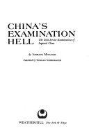 China's examination hell : the civil service examinations of Imperial China /