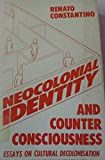 Neocolonial identity and counter-consciousness : essays on cultural decolonization /