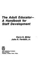 The adult educator. A handbook for staff development : a guide to improving staff performance through adult training and education /