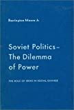 Soviet politics : the dilemma of power : the role of ideas in social change /