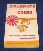 Diplomats in crisis : United States-Chinese-Japanese relations, 1919-1941 /