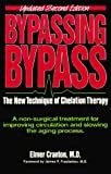 Bypassing bypass : the new technique of chelation therapy : a non-surgical treatment for improving circulation and slowing the aging process /