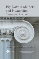 Big data in the arts and humanities : theory and practice /