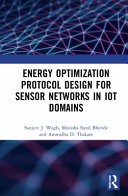 Energy optimization protocol design for sensor networks in IoT domains /