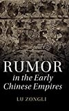 Rumor in the early Chinese empires /