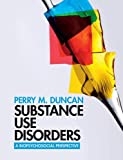 Substance use disorders : a biopsychosocial perspective /