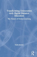 Transforming universities with digital distance education : the future of formal learning /