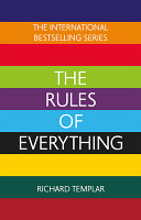 The rules of everything : a complete code for success and happiness in everything that matters /