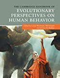 The Cambridge handbook of evolutionary perspectives on human behavior /