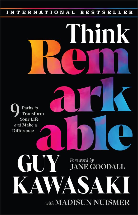 Think remarkable : 9 paths to transform your life and make a difference /
