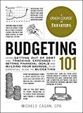 Budgeting 101 : from getting out of debt and tracking expenses to setting financial goals and building your savings, your essential guide to budgeting /