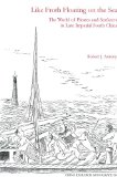 Like froth floating on the sea : the world of pirates and seafarers in late imperial south China /
