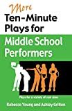 More ten-minute plays for middle school performers : plays for a variety of cast sizes /