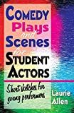 Comedy plays and scenes for student actors : short sketches for young performers /