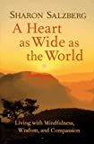 A heart as wide as the world : stories on the path of lovingkindess /