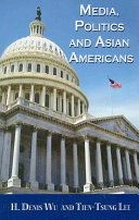 Media, politics, and Asian Americans /