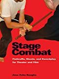 Stage combat : fisticuffs, stunts, and swordplay for theater and film /