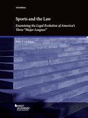 Sports and the law : examining the legal evolution of America's three "major leagues" /